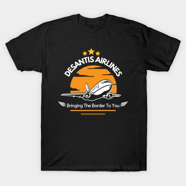 Desantis Airlines Bringing The Border to You T-Shirt Republican Party Political T-Shirt by AYOUGO.ZONDA™